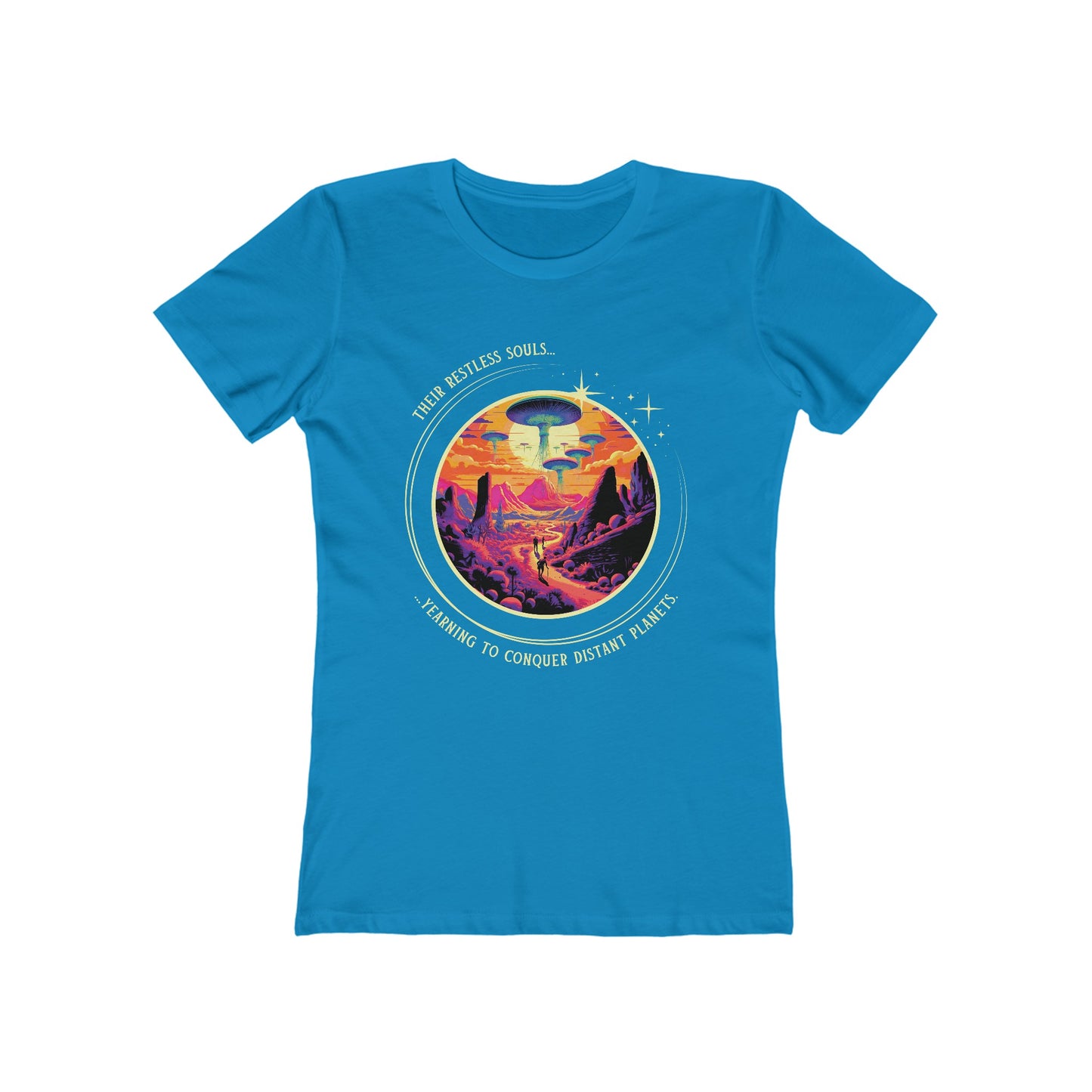 Restless Souls...Yearning to Conquer Distant Planets Women's Boyfriend T-Shirt