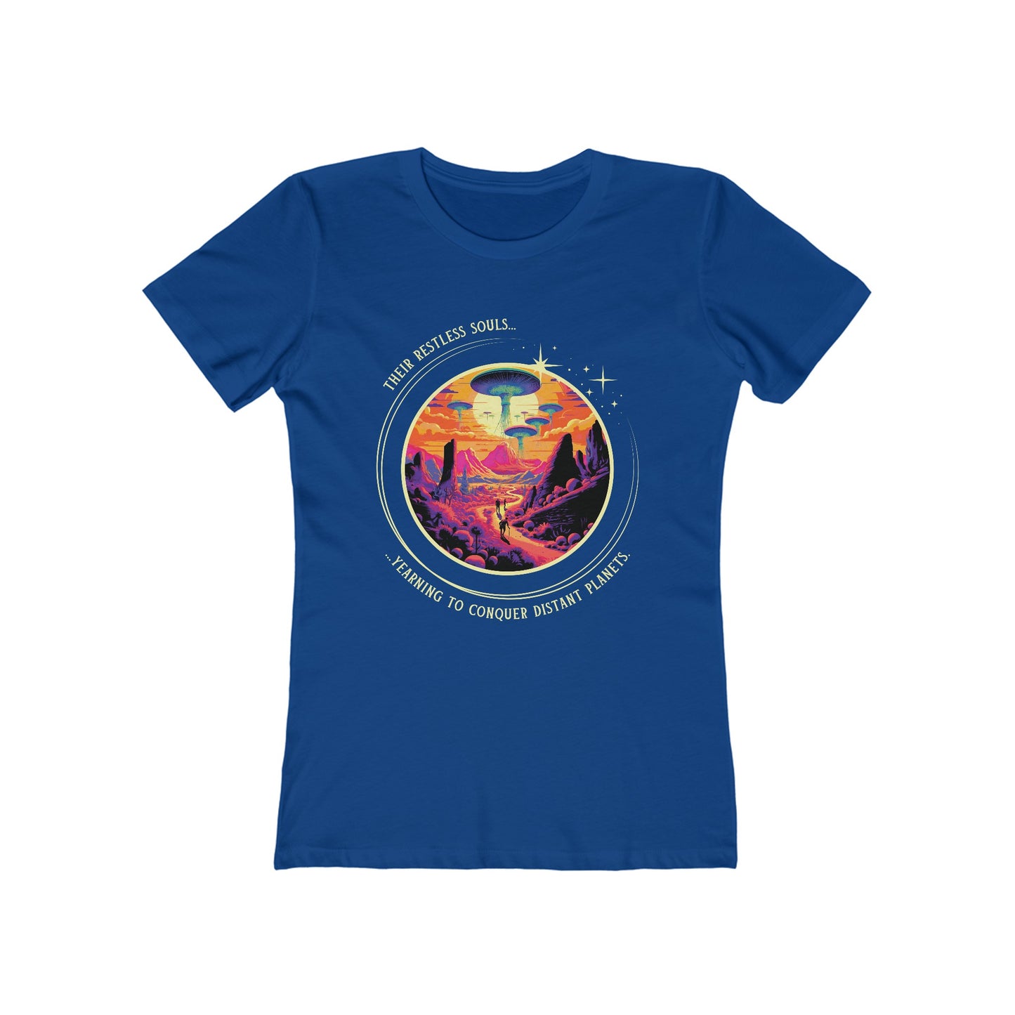 Restless Souls...Yearning to Conquer Distant Planets Women's Boyfriend T-Shirt